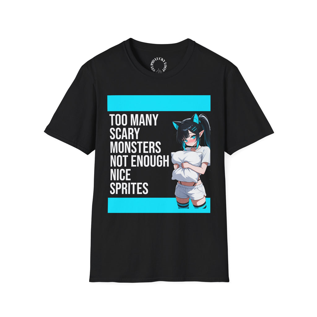 Too Many Scary Monsters, Not Enough Nice Sprites —Anime Dubstep T-Shirt